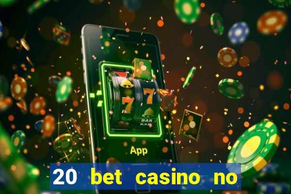 20 bet casino no deposit bonus