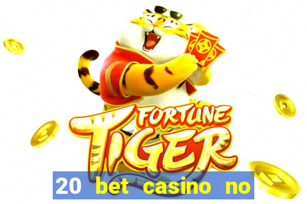 20 bet casino no deposit bonus