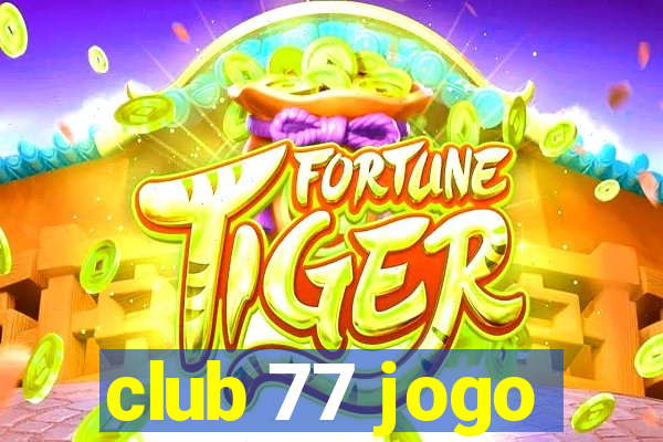 club 77 jogo