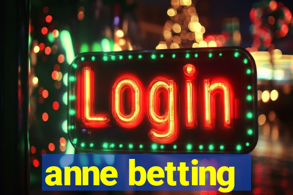 anne betting