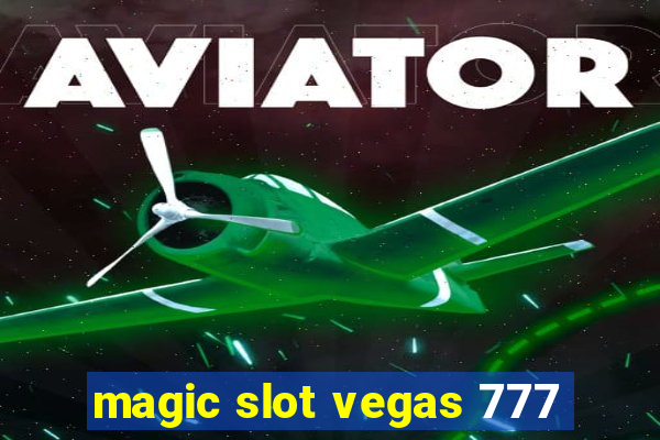 magic slot vegas 777