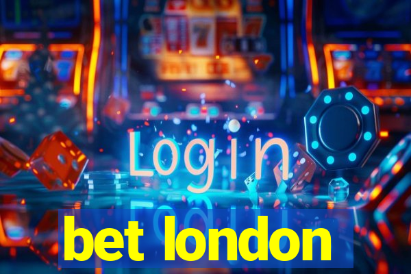 bet london