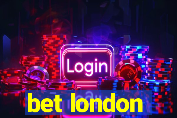 bet london