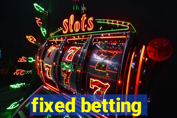 fixed betting