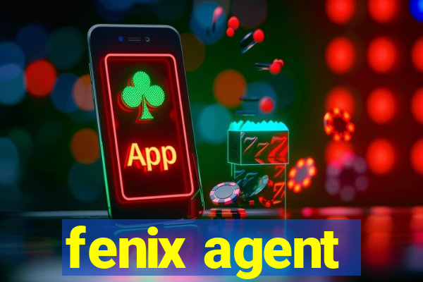 fenix agent