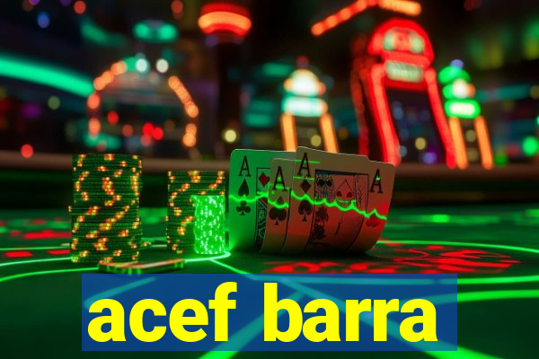 acef barra