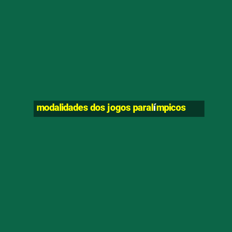 modalidades dos jogos paralímpicos