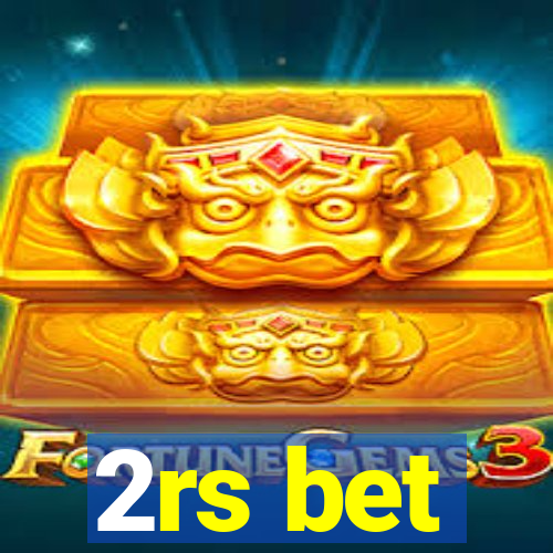 2rs bet