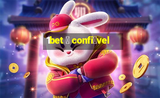 1bet 茅 confi谩vel