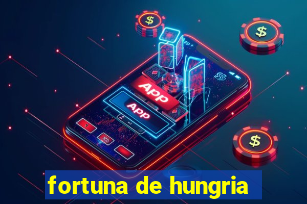 fortuna de hungria