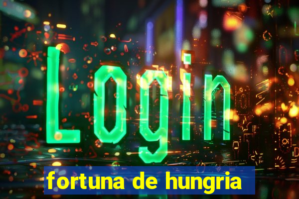 fortuna de hungria