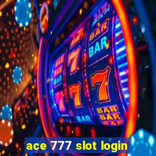 ace 777 slot login