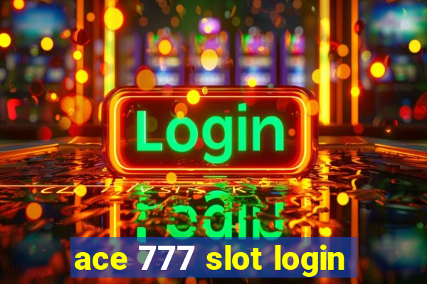 ace 777 slot login