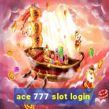 ace 777 slot login