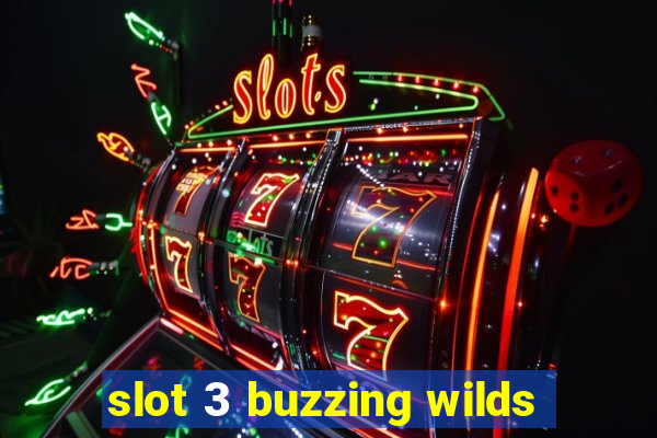 slot 3 buzzing wilds