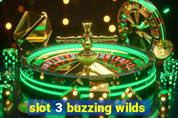 slot 3 buzzing wilds