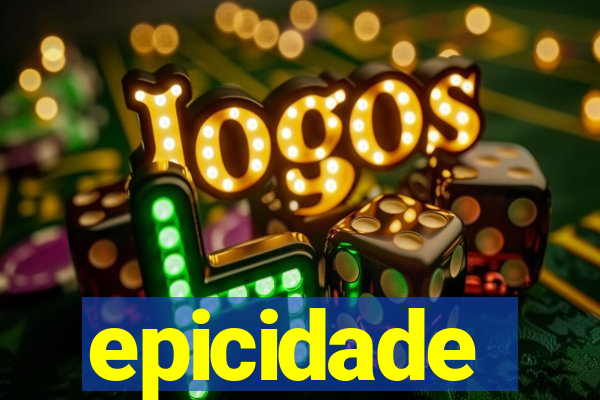 epicidade