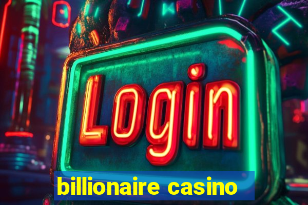 billionaire casino