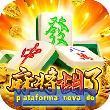 plataforma nova do fortune tiger