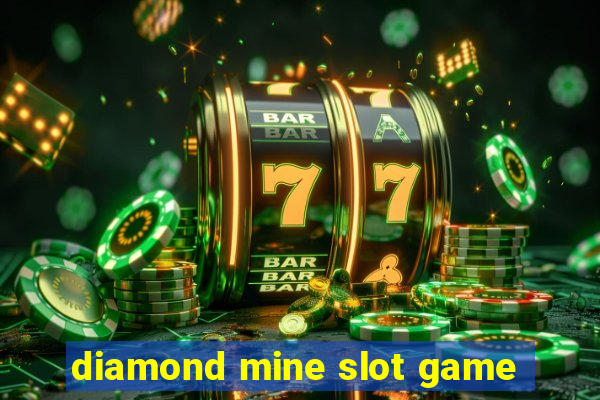 diamond mine slot game