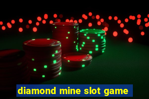 diamond mine slot game