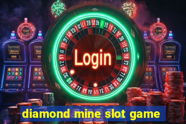 diamond mine slot game