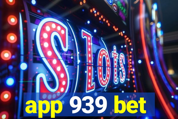 app 939 bet