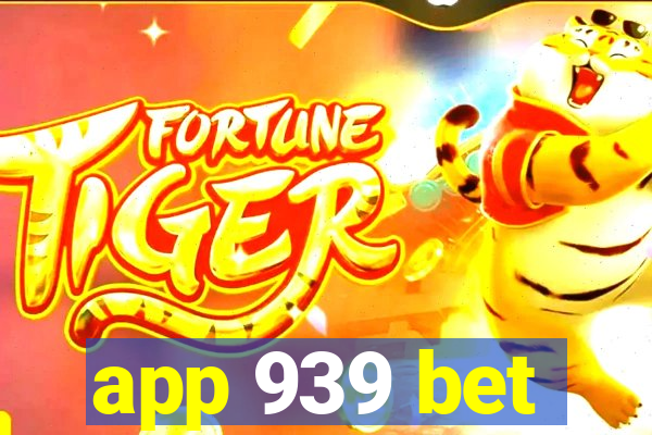 app 939 bet