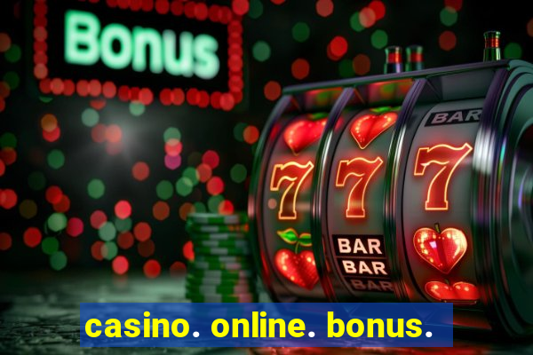 casino. online. bonus.