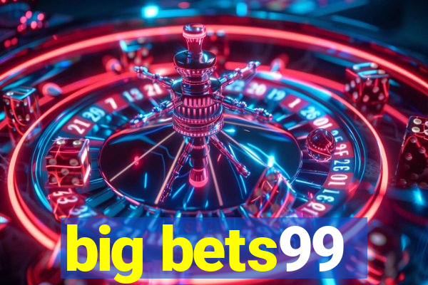 big bets99