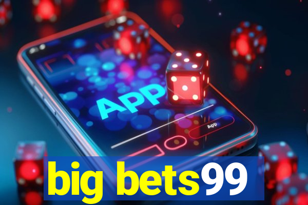 big bets99