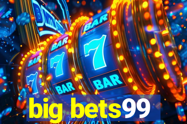 big bets99