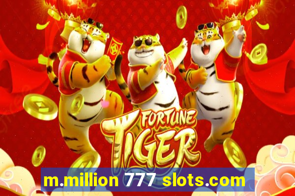 m.million 777 slots.com