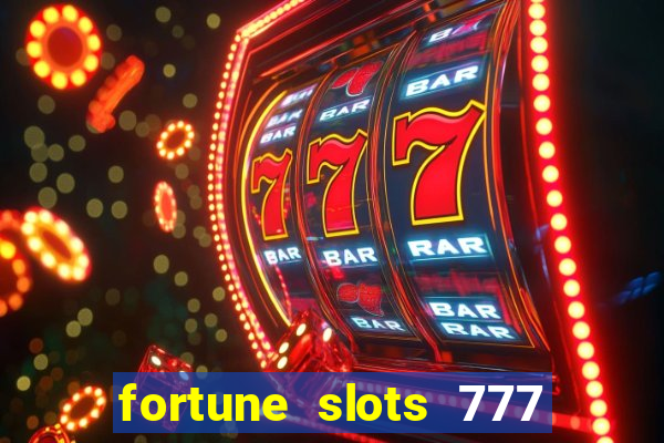 fortune slots 777 paga mesmo