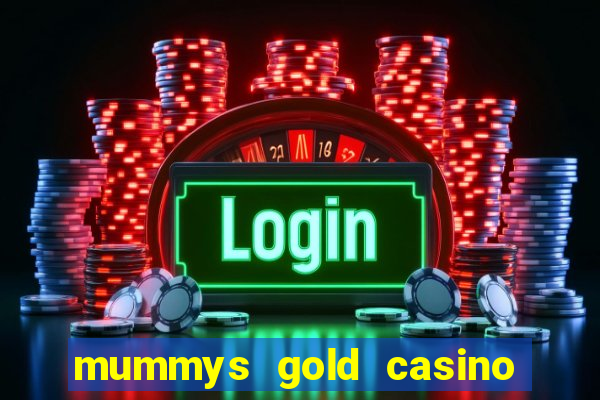 mummys gold casino 77 free spins