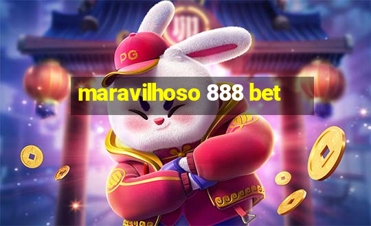 maravilhoso 888 bet