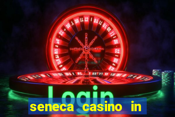 seneca casino in niagara falls