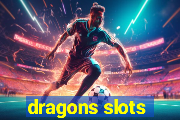 dragons slots