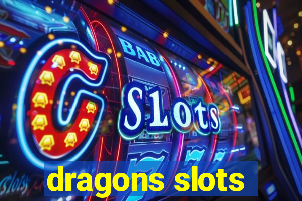 dragons slots