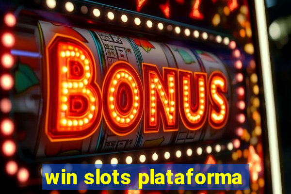 win slots plataforma