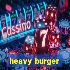 heavy burger