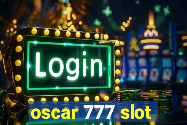 oscar 777 slot