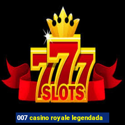 007 casino royale legendada