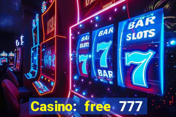 Casino: free 777 slots machine