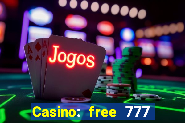 Casino: free 777 slots machine