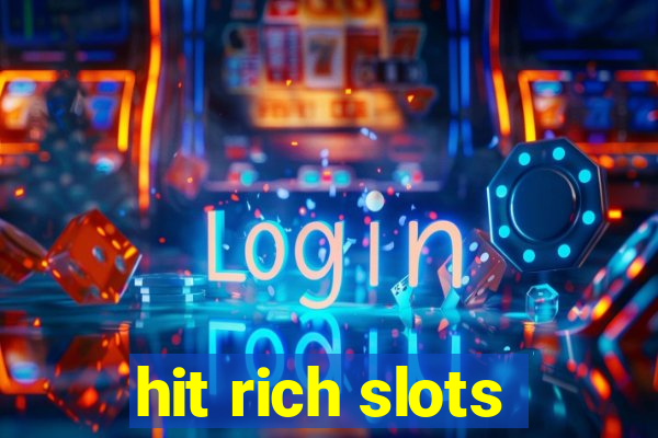 hit rich slots