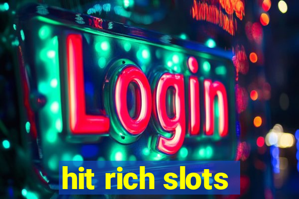 hit rich slots