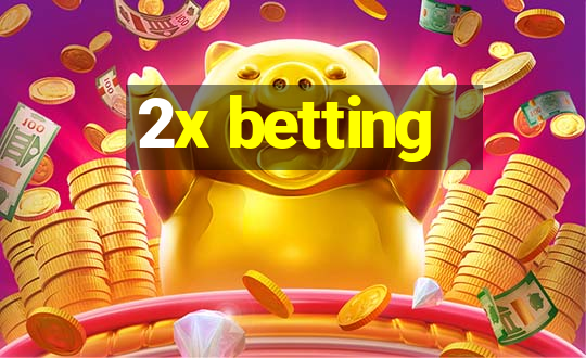 2x betting