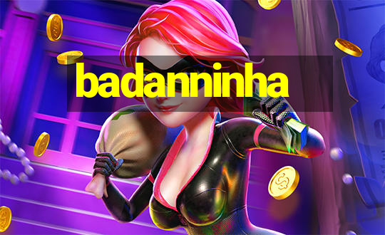 badanninha