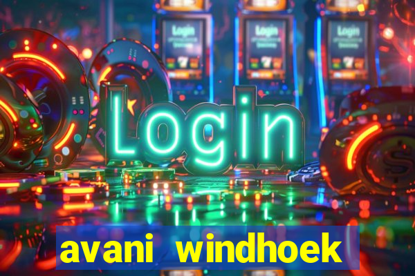 avani windhoek hotel & casino